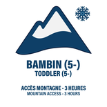 TODDLER (5 YEARS -) - 3 HOURS - MOUNTAIN ACCESS