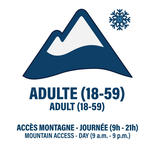 ADULTE (18 À 59 ANS) - JOURNÉE (9H À 21H) - ACCÈS MONTAGNE