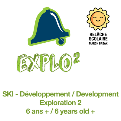 Exploration 2 (6 years old +) - MARCH BREAK