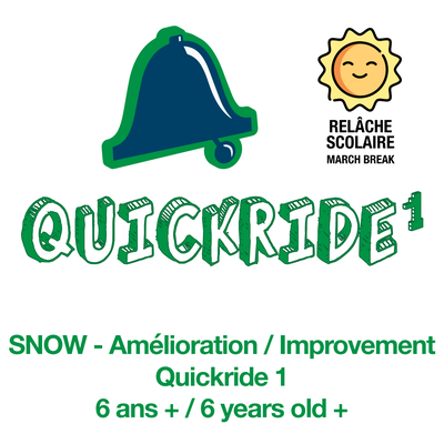 Quickride 1 (6 years old +) - MARCH BREAK