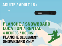 Adult Rental 4h - Snowboard Only (TICKET NOT INCLUDED)