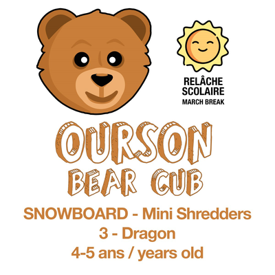 Bear Cub (4 to 5 years old) - MARCH BREAK