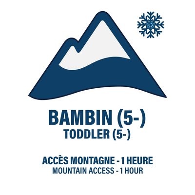 TODDLER (5 YEARS -) - 1 HOUR - MOUNTAIN ACCESS