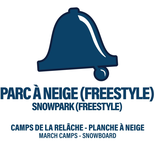 6-17 ANS - PARC À NEIGE (FREESTYLE) - CAMP DE LA RELÂCHE - PLANCHE À NEIGE