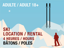 Location 4h Adulte - Bâtons de Ski Seulement (BILLET NON-INCLUS)