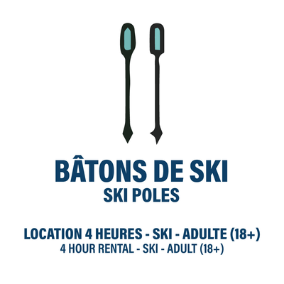 Location 4h Adulte - Bâtons de Ski Seulement (BILLET NON-INCLUS)