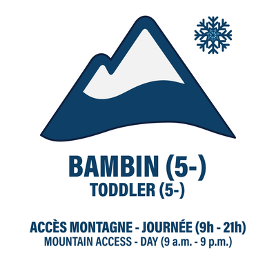 BAMBIN (5 ANS -) - JOURNÉE (9H À 21H) - ACCÈS MONTAGNE