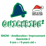 Quickride 2 (6 years old +) - CHRISTMAS - (SOLD OUT)