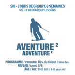 SOLD OUT  - Aventure 2 (8 to 13 years old)