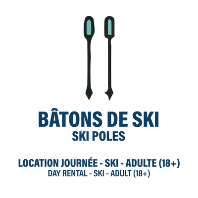 Location JOUR Adulte - Bâtons de Ski Seulement (BILLET NON-INCLUS)